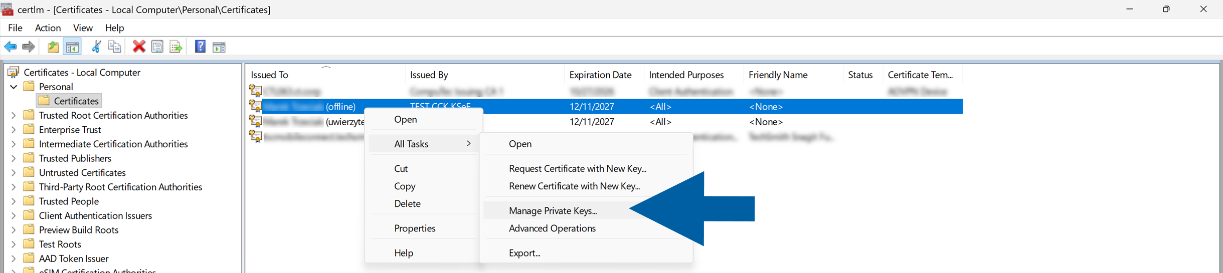 Windows Certificates console for the local computer shows a certificate selected in Personal\Certificates. The certificate context menu is open with All Tasks expanded, and Manage Private Keys is highlighted by a large blue arrow. The console displays certificate columns including Issued To, Issued By, Expiration Date, Intended Purposes, Friendly Name, Status, and Certificate Template in a clear instructional setup environment.