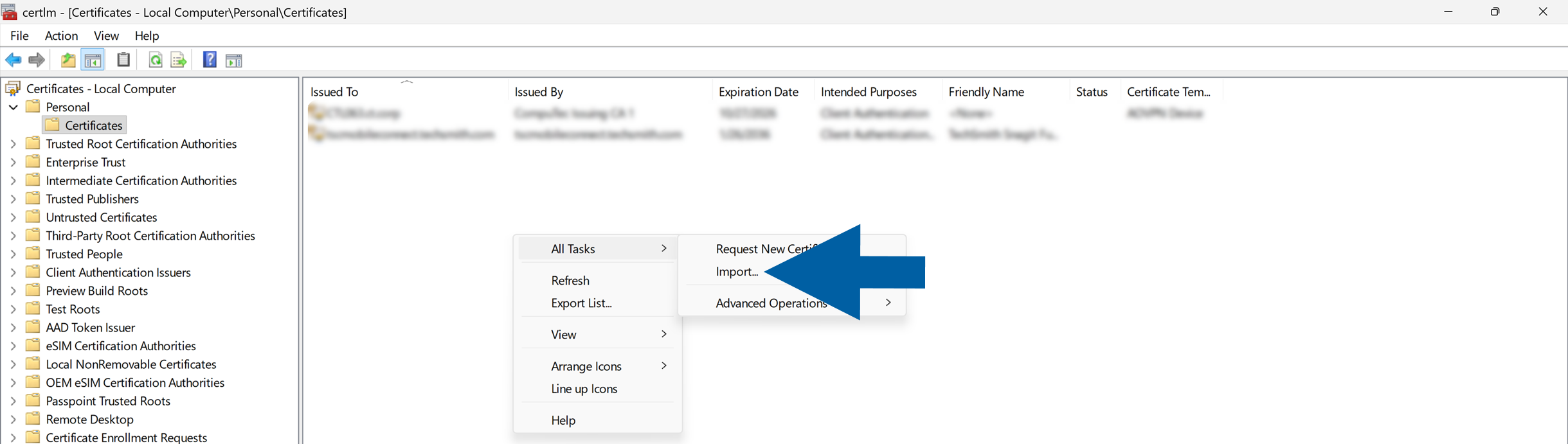 Certificates management window for the local computer with the Personal\Certificates store selected. A context menu is open in the certificate list, and the All Tasks submenu is expanded to show Request New Certificate, Import..., and Advanced Operations; a blue arrow points to Import....