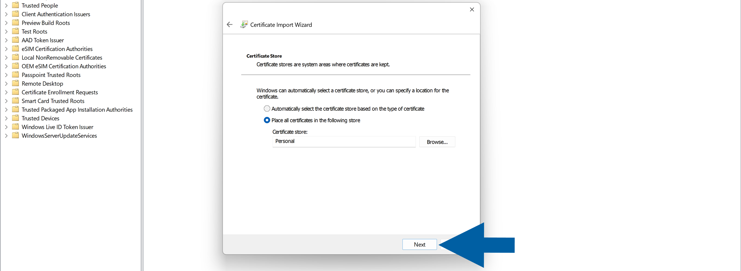 Certificate Import Wizard Certificate Store page showing Place all certificates in the following store selected, with Personal entered as the certificate store, and a blue arrow pointing to the Next button. The wizard explains that certificate stores are system areas where certificates are kept and that Windows can automatically select a store or let the user specify one. The Windows certificate management console is visible in the background, creating a clear, instructional setup scene.