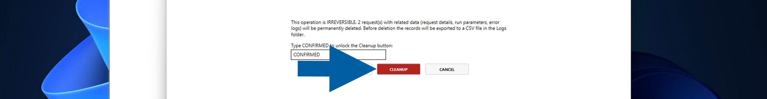 Request Cleanup Wizard confirmation screen with confirmation entered and the CLEANUP button