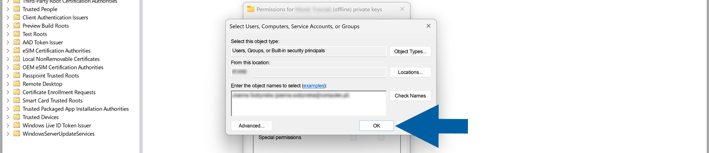Select Users, Computers, Service Accounts, or Groups dialog with a user or group entered in the object name field and the OK button highlighted by a blue arrow. The dialog shows the object type Users, Groups, or Built-in security principals, the From this location field, the Check Names button, and the Advanced button. A permissions window for the certificate private keys is visible in the background, creating a clear instructional setup scene.