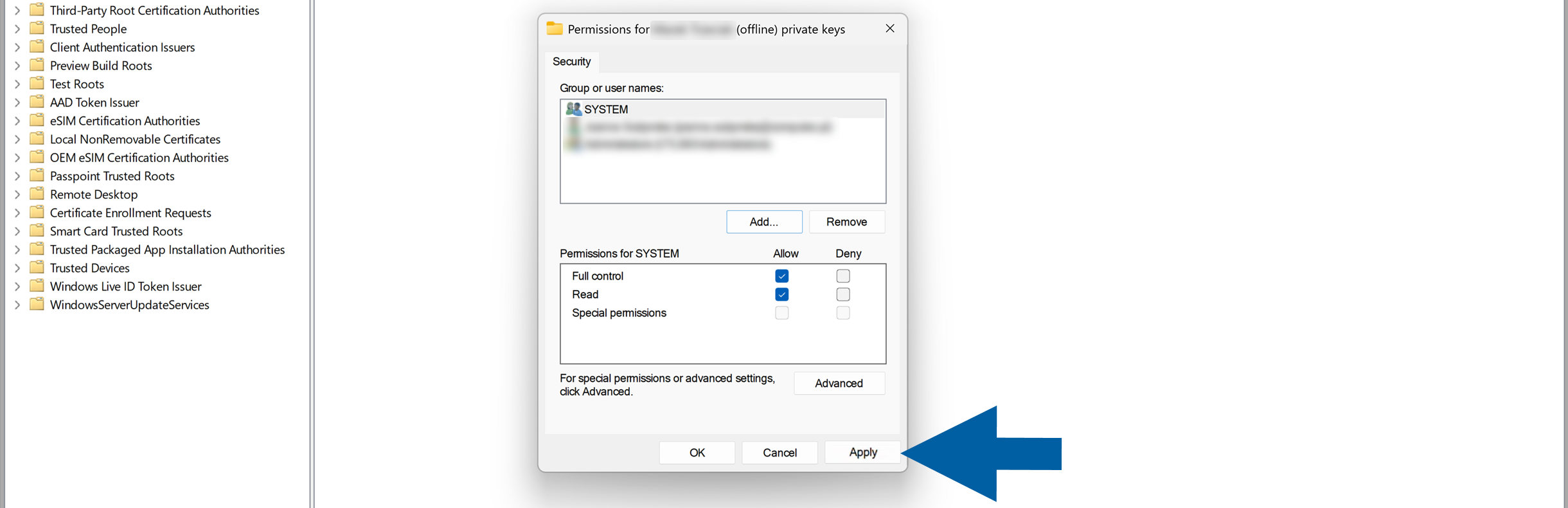 Permissions for a certificate private keys dialog on the Security tab. The Group or user names list includes SYSTEM and additional blurred entries. Under Permissions for SYSTEM, Allow is selected for Full control and Read, while Deny is unselected. The dialog has OK, Cancel, Apply, and Advanced buttons, with a blue arrow pointing to Apply. The Windows certificate store tree is visible in the background, creating a clear and instructional setup scene.