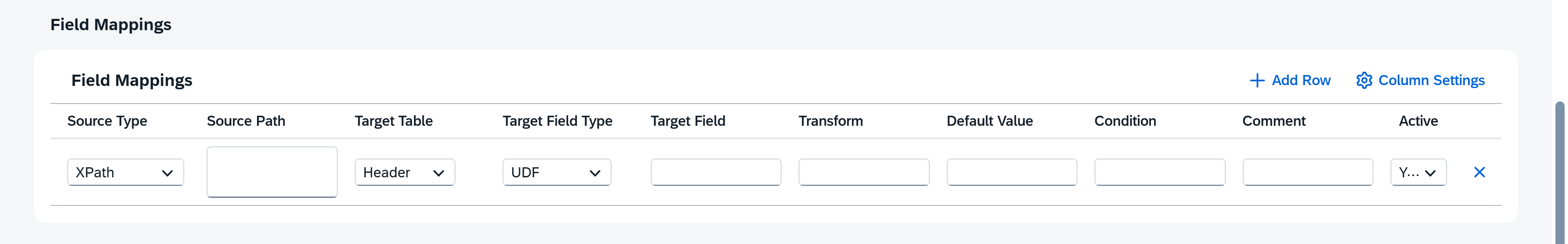 Field Mappings configuration panel in a clean administrative interface. The panel has Add Row and Column Settings controls and a table with the headings Source Type, Source Path, Target Table, Target Field Type, Target Field, Transform, Default Value, Condition, Comment, and Active. The first row shows XPath as the source type, Header as the target table, UDF as the target field type, blank input fields, and a Yes value truncated in the Active dropdown.