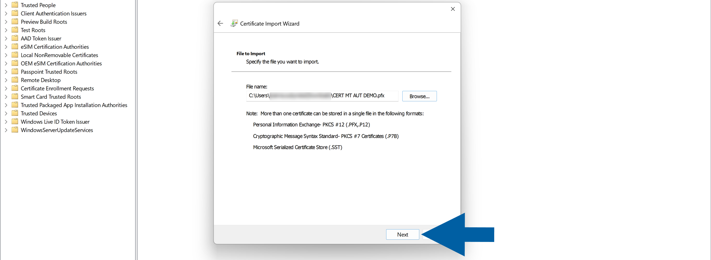 Certificate Import Wizard File to Import page showing a selected PFX certificate file path, supported formats including Personal Information Exchange PKCS number 12 PFX and P12, Cryptographic Message Syntax Standard PKCS number 7 P7B, and Microsoft Serialized Certificate Store SST, with a blue arrow pointing to the Next button. The Windows certificate management console is visible in the background, creating a clear and instructional setup scene.